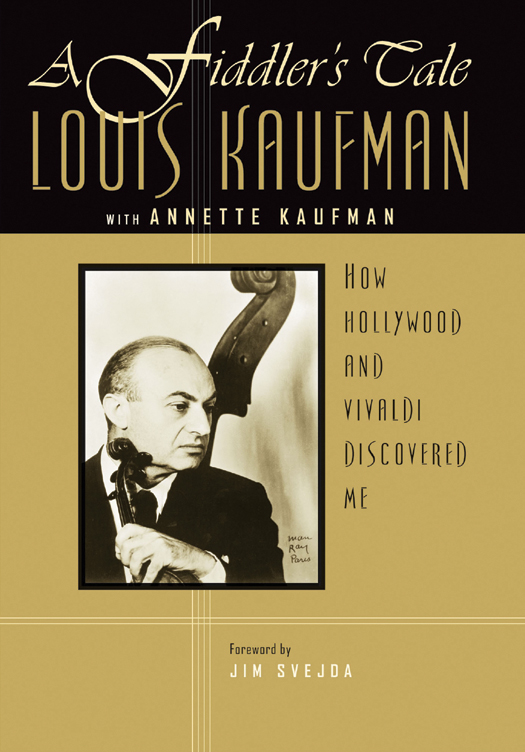 couverture du livre A Fiddler's Tale - How Hollywood and Vivaldi Discovered Me, Louis Kaufman with Annette Kaufman, ISBN 978-0-299-18380-6