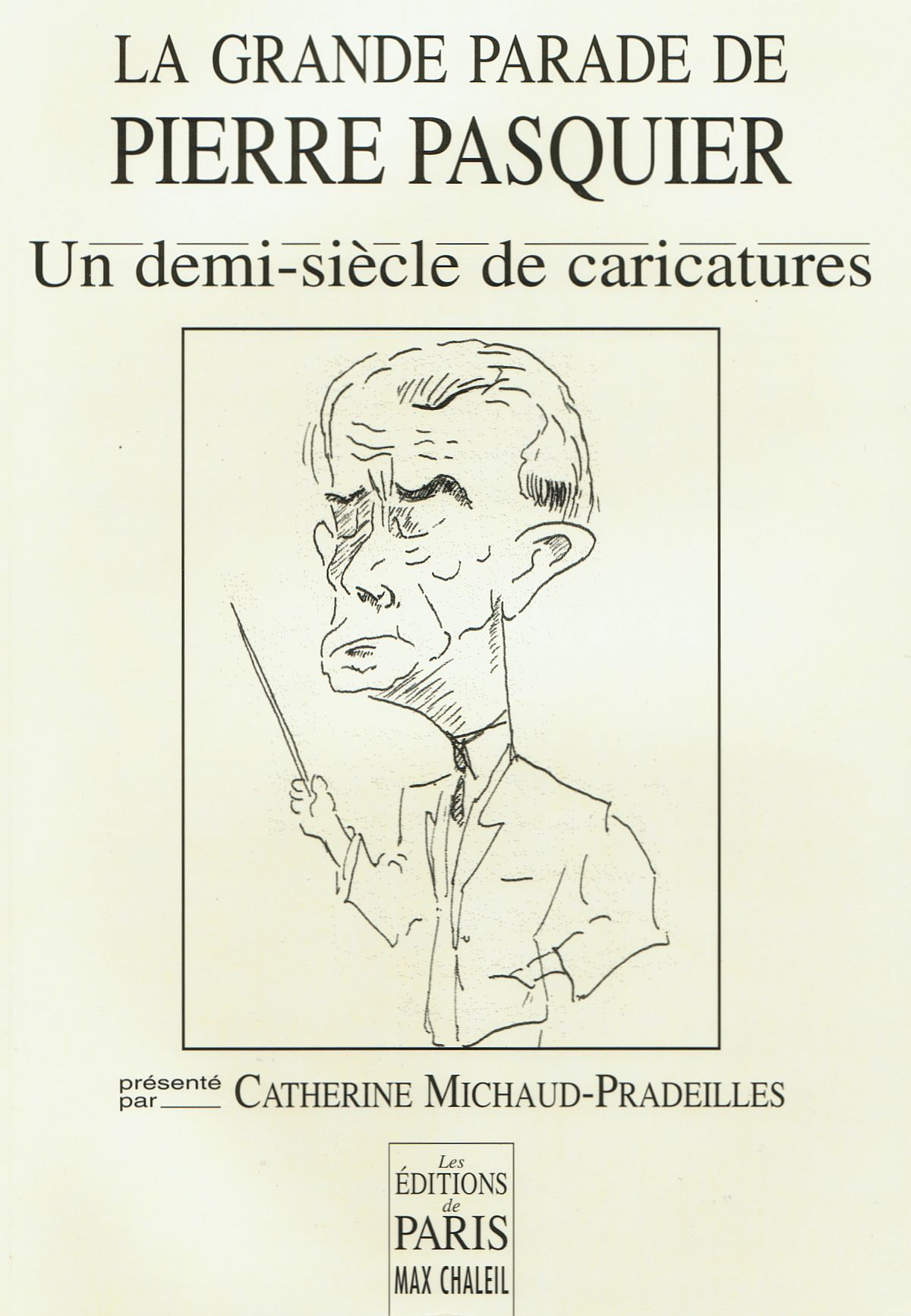 Page de couverture du livre «La Grande parade de Pierre Pasquier», dessins de Pierre Pasquier édités en 2004 par Catherine Michaud-Pradeilles aux Editions de Paris Max Chaleil, cliquer pour une vue agrandie